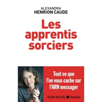Afbeelding van Les apprentis sorciers Tout ce que l&#039;on vous cache sur l&#039;ARN messager