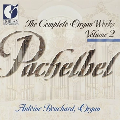 Afbeelding van Pachelbel: Complete Organ Works Vol 2 / Antoine Bouchard