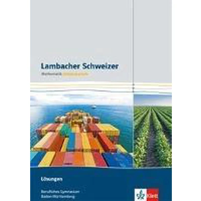 Afbeelding van Lambacher Schweizer für berufliche Gymnasien. 12. und 13. Schuljahr. Lösungen. Baden Württemberg