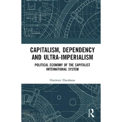 Afbeelding van Capitalism, Dependency and Ultra imperialism