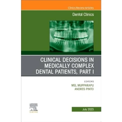 Afbeelding van Clinical Decisions in Medically Complex Dental Patients, Part I, An Issue of Clinics North America