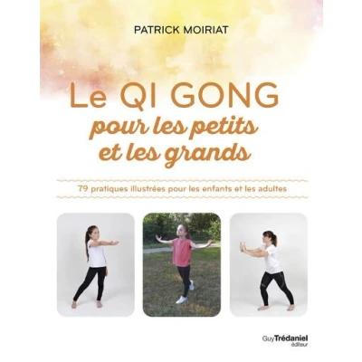 Image de Le Qi Gong pour les petits et grands 79 pratiques illustrées enfants adultes