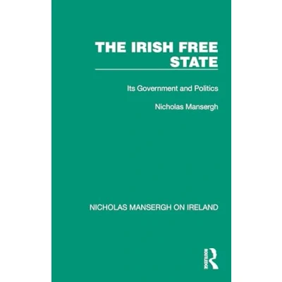 Afbeelding van Nicholas Mansergh on Ireland: Nationalism, Independence and Partition The Irish Free State
