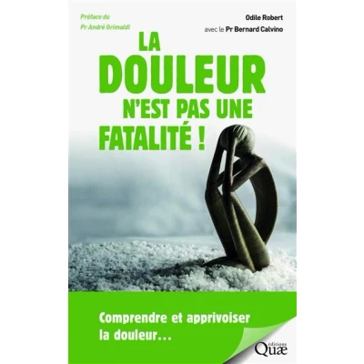 Image de la douleur n&#039;est pas une fatalité: Comprendre et apprivoiser douleur...