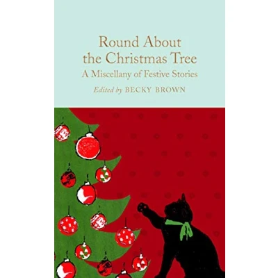 Afbeelding van Round About the Christmas Tree A Miscellany of Festive Stories Macmillan Collector&#039;s Library
