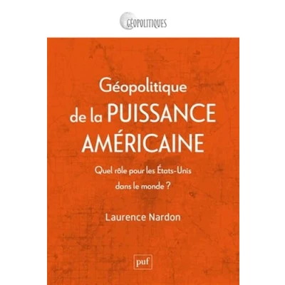 Afbeelding van GEOPOLITIQUE DE LA PUISSANCE AMERICAINE
