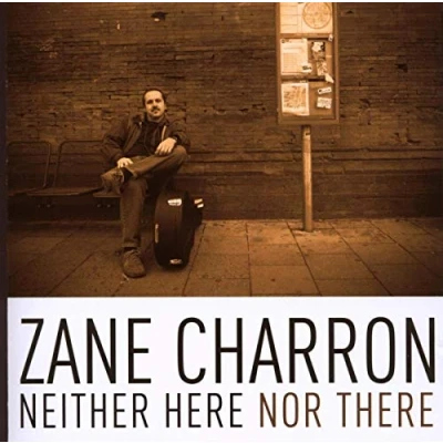 Afbeelding van Zane Charron Neither Here Nor There (CD)
