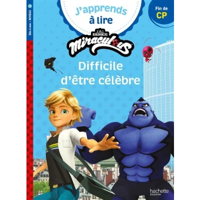 Image de Miraculous Première lecture CP Niveau 3 Difficile d&#039;être célèbre