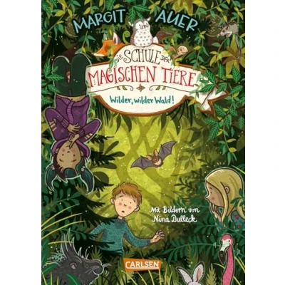 Afbeelding van Die Schule der magischen Tiere 11: Wilder, wilder Wald!