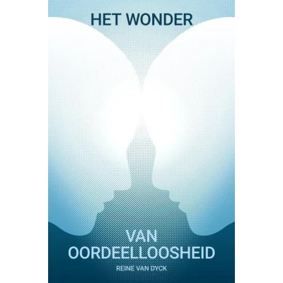 Afbeelding van Het wonder van oordeelloosheid