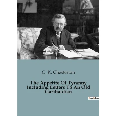 Image de The Appetite Of Tyranny Including Letters To An Old Garibaldian