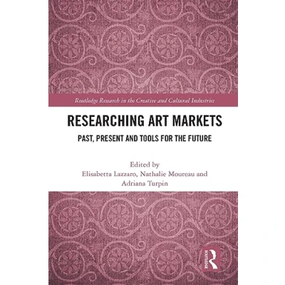 Afbeelding van Routledge Research in the Creative and Cultural Industries Researching Art Markets