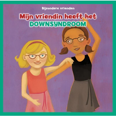 Afbeelding van Bijzondere vrienden Mijn vriendin heeft het downsyndroom