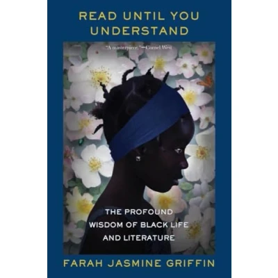 Afbeelding van Read Until You Understand: The Profound Wisdom of Black Life and Literature