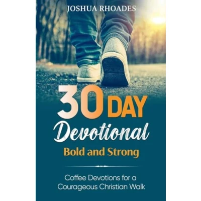 Afbeelding van 30 Day Devotional Bold and Strong Coffee Devotions for a Courageous Christian Walk