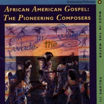 Afbeelding van Various Artists Wade In The Water 3: African American Gospel (CD)