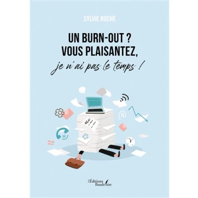 Image de Un burn out ? Vous plaisantez, je n&#039;ai pas le temps !