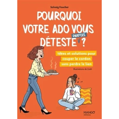 Afbeelding van POURQUOI VOTRE ADO VOUS DETESTE (PARFOIS) 40 SOLUTIONS POUR