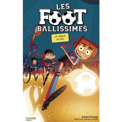 Image de Les Footballissimes Tome 8 Le Cirque du Feu