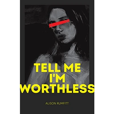 Afbeelding van Tell Me I&#039;m Worthless