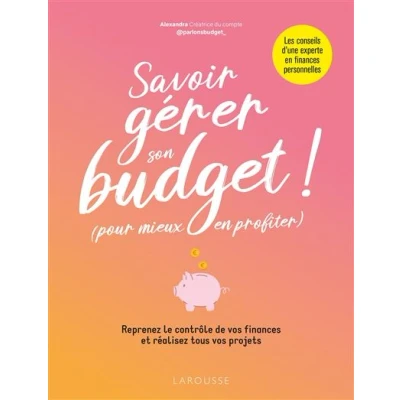 Image de Savoir gérer son budget ! (Pour mieux en profiter)