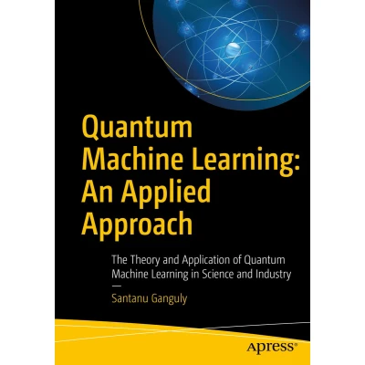 Afbeelding van Quantum Machine Learning: An Applied Approach