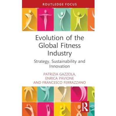 Afbeelding van Routledge Focus on Business and Management Evolution of the Global Fitness Industry