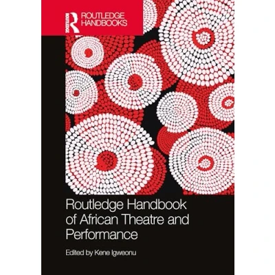 Afbeelding van Routledge International Handbooks Handbook of African Theatre and Performance