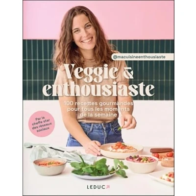 Afbeelding van VEGGIE ET ENTHOUSIASTE 100 RECETTES GOURMANDES POUR TOUS