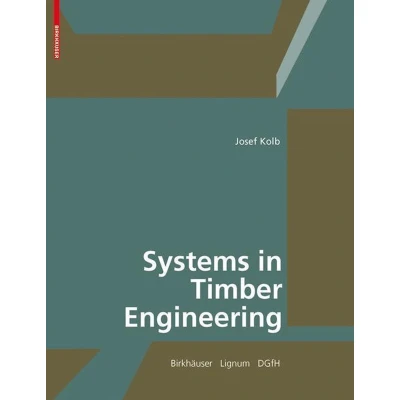 Afbeelding van Systems in Timber Engineering : Loadbearing Structures and Component Layers;Systems