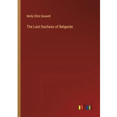Afbeelding van The Last Duchess of Belgarde