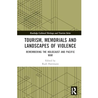 Afbeelding van Routledge Cultural Heritage and Tourism Series Tourism, Memorials Landscapes of Violence