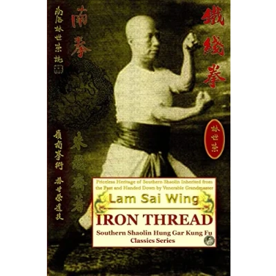 Afbeelding van Iron Thread. Southern Shaolin Hung Gar Kung Fu Classics Series