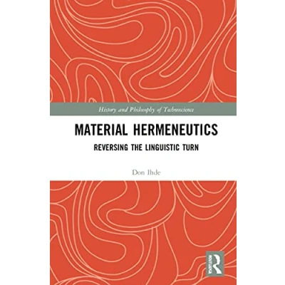 Afbeelding van History and Philosophy of Technoscience Material Hermeneutics