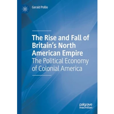 Afbeelding van The Rise and Fall of Britain’s North American Empire