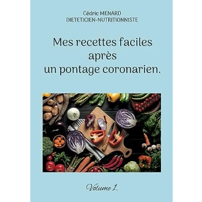 Afbeelding van Mes recettes faciles après un pontage coronarien.