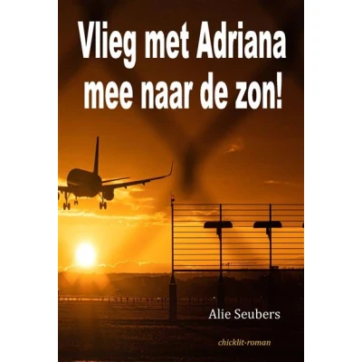 Image de Vlieg met Adriana mee naar de zon!