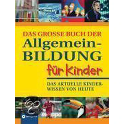 Afbeelding van Das große Buch der Allgemeinbildung für Kinder