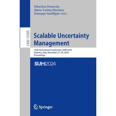 Afbeelding van Scalable Uncertainty Management: 16th International Conference, Sum 2024, Palermo, Italy, November 27 29, Proceedings