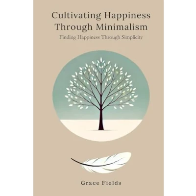 Afbeelding van Cultivating Happiness Through Minimalism