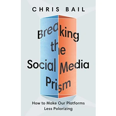 Afbeelding van Breaking the Social Media Prism How to Make Our Platforms Less Polarizing