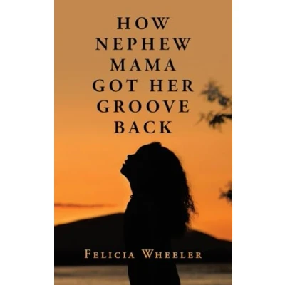 Afbeelding van How Nephew Mama Got Her Groove Back