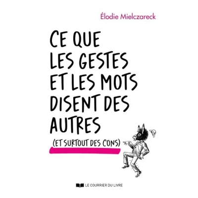 Image de Ce que les gestes et mots disent des autres (et surtout cons)