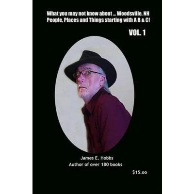 Afbeelding van What you may not know about Woodsville, NH People, Places and Things Vol. 1