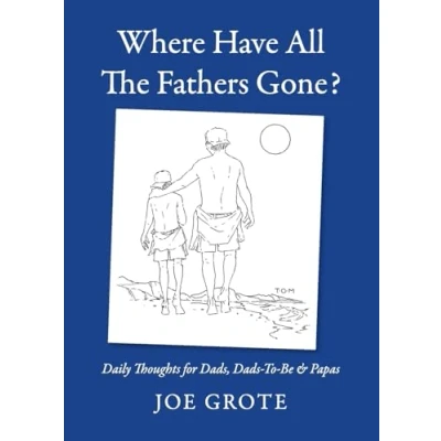 Afbeelding van Where Have All The Fathers Gone?