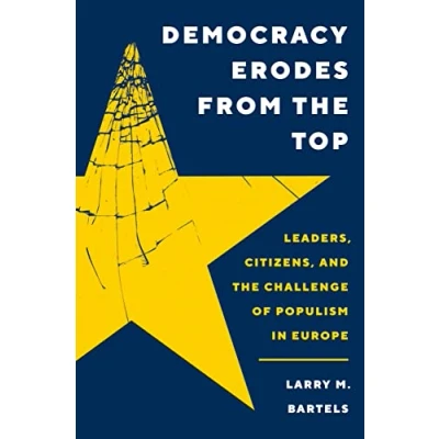 Afbeelding van Princeton Studies in Political Behavior Democracy Erodes from the Top
