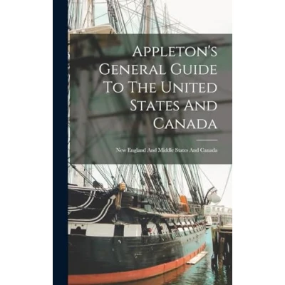 Afbeelding van Appleton&#039;s General Guide To The United States And Canada
