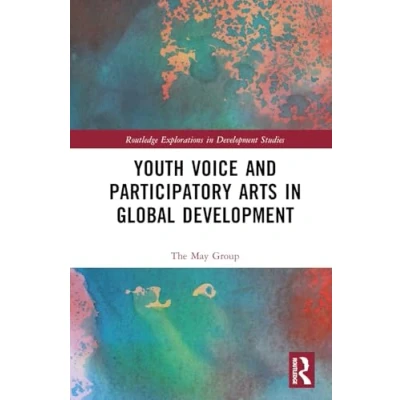 Afbeelding van Routledge Explorations in Development Studies Youth Voice and Participatory Arts Global