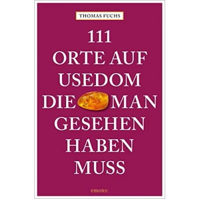Afbeelding van 111 Orte auf Usedom, die man gesehen haben muss