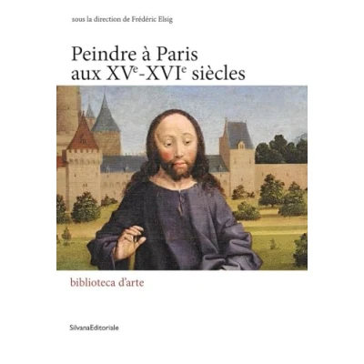 Afbeelding van PEINDRE A PARIS AU 15E 16E SIECLES